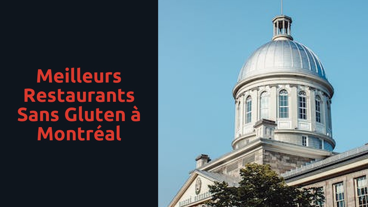 Meilleurs restaurants sans gluten à Montréal